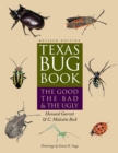 Texas Bug Book : The Good, the Bad, and the Ugly - Book