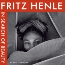 Fritz Henle : In Search of Beauty - Book