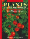 Plants of the Metroplex : Newly Revised Edition - Book