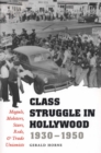 Class Struggle in Hollywood, 1930-1950 : Moguls, Mobsters, Stars, Reds, and Trade Unionists - Book