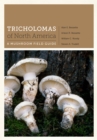 Tricholomas of North America : A Mushroom Field Guide - Book