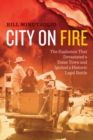 City on Fire : The Explosion that Devastated a Texas Town and Ignited a Historic Legal Battle - Book
