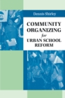 Community Organizing for Urban School Reform - Book