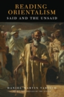Reading Orientalism : Said and the Unsaid - Book