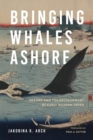 Bringing Whales Ashore : Oceans and the Environment of Early Modern Japan - Book