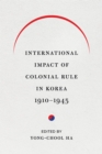 International Impact of Colonial Rule in Korea, 1910-1945 - Book