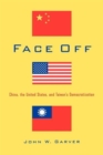 Face Off : China, the United States, and Taiwan’s Democratization - Book