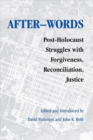 After-words : Post-Holocaust Struggles with Forgiveness, Reconciliation, Justice - Book