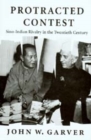 Protracted Contest : Sino-Indian Rivalry in the Twentieth Century - Book