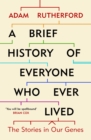 A Brief History of Everyone who Ever Lived : The Stories in Our Genes - eBook