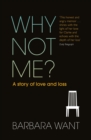 Why Not Me? : A Story of Love and Loss - eBook