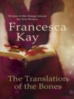 The Translation of the Bones : From the Winner of the Orange Award for New Writers 2009 - eBook