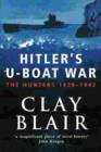 Hitler's U-Boat War : The Hunters 1939-1942 (Volume 1) - eBook