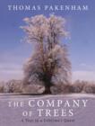 The Company of Trees : A Year in a Lifetime's Quest - eBook