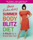 Anna Richardson's Summer Body Blitz Diet : Five Rules for a Brand New You - eBook