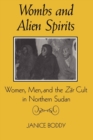 Wombs and Alien Spirits : Women, Men and the Zar Cult in Northern Spain - Book
