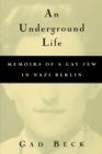 An Underground Life : Memoirs of a Gay Jew in Nazi Berlin - Book