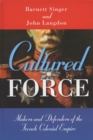 Cultured Force : Makers and Defenders of the French Colonial Empire - Book
