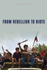 From Rebellion to Riots : Collective Violence on Indonesian Borneo - Book