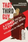 That Third Guy : A Comedy from the Stalinist 1930s with Essays on Theater - Book