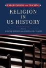 Understanding and Teaching Religion in US History - Book