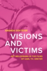 Visions and Victims : Art Melodrama in the Films of Carl Th. Dreyer - Book