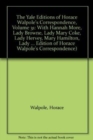 The Yale Editions of Horace Walpole's Correspondence, Volume 31 : With Hannah More, Lady Browne, Lady Mary Coke, Lady Hervey, Mary Hamilton, Lady George Lennox, Anne Pitt, and Lady Suffolk - Book