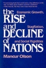 The Rise and Decline of Nations : Economic Growth, Stagflation, and Social Rigidities - Book