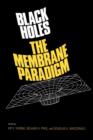 Black Holes : The Membrane Paradigm - Book