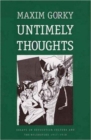 Untimely Thoughts : Essays on Revolution, Culture, and the Bolsheviks, 1917-1918 - Book
