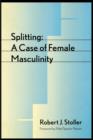 Splitting : A Case of Female Masculinity - Book