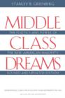 Middle Class Dreams : The Politics and Power of the New American Majority, Revised and Updated Edition - Book