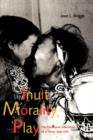 Inuit Morality Play : The Emotional Education of a Three-Year-Old - Book