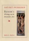 Nature's Workshop : Renoir`s Writings on the Decorative Arts - Book