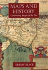 Maps and History : Constructing Images of the Past - Book