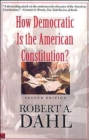 How Democratic Is the American Constitution? - Book