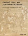 Raphael, Durer, and Marcantonio Raimondi : Copying and the Italian Renaissance Print - Book