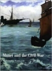 Manet and the American Civil War : The Battle of the "Kearsarge" and the "Alabama" - Book