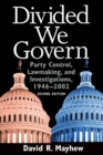 Divided We Govern : Party Control, Lawmaking, and Investigations, 1946-2002, Second Edition - Book