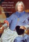 Crown, Church and Episcopate Under Louis XIV - Book