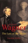 Richard Wagner : The Last of the Titans - Book