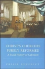 Christ’s Churches Purely Reformed : A Social History of Calvinism - Book