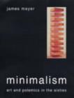 Minimalism : Art and Polemics in the Sixties - Book