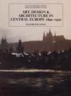 Art, Design, and Architecture in Central Europe 1890-1920 - Book