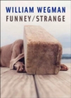 William Wegman : Funney/Strange - Book