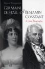 Germaine de Stael and Benjamin Constant : A Dual Biography - Book