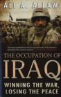 The Occupation of Iraq : Winning the War, Losing the Peace - Book