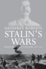 Stalin's Wars : From World War to Cold War, 1939-1953 - Book