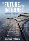 The Future of the Internet---And How to Stop It - Book