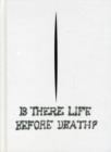 Maurizio Cattelan : Is There Life Before Death? - Book